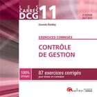 Couverture du livre « DCG 11 ; contrôle de gestion, exercices corrigés (édition 2017/2018) » de Christelle Baratay aux éditions Gualino