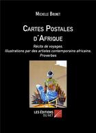 Couverture du livre « Cartes postales d'Afrique ; récits de voyages, illustrations par des artistes contemporains africains, proverbes » de Michelle Brunet aux éditions Editions Du Net