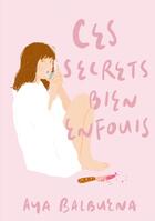 Couverture du livre « Ces secrets bien enfouis » de Aya Balbuena aux éditions Books On Demand