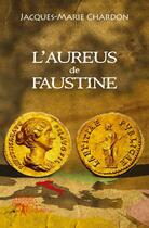 Couverture du livre « L'aureus de faustine » de Chardon J-M. aux éditions Edilivre