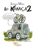 Couverture du livre « Les komca - t02 - les komca » de Philippe Bourgeois aux éditions Edilivre