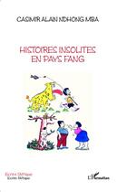 Couverture du livre « Histoires insolites en pays fang » de Casimir Alain Ndhong Mba aux éditions Editions L'harmattan