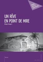 Couverture du livre « Un rêve en point de mire » de Olimpia Zuniga Vallecillo aux éditions Publibook