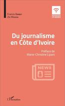Couverture du livre « Journalisme en Côte d'Ivoire » de Barbey? Francis et Zio Moussa aux éditions L'harmattan