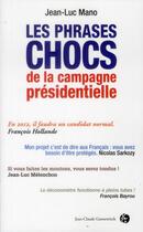 Couverture du livre « Les phrases chocs de la campagne présidentielle » de Jean-Luc Mano aux éditions Jean-claude Gawsewitch