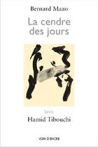 Couverture du livre « La cendre des jours ; lavis » de Bernard Mazo et Hamid Tibouchi aux éditions Voix D'encre