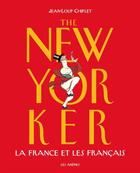Couverture du livre « The new yorker ; la France et les français » de Jean-Loup Chiflet aux éditions Les Arenes