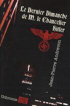 Couverture du livre « Le dernier Dimanche de monsieur le chancelier Hitler » de Jean-Pierre Andrevon aux éditions Apres La Lune