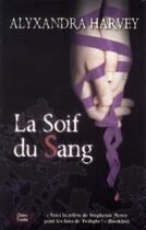 Couverture du livre « La soif du sang outre-tombe t.3 » de Alexandra Harvey aux éditions City