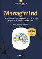 Couverture du livre « Manag'mind : un matériel modulable pour la prise en charge cognitive de la mémoire de travail » de Helene Brissart et Elodie Morele aux éditions De Boeck Superieur