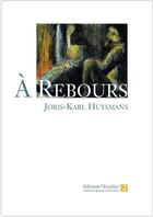 Couverture du livre « À rebours » de Joris-Karl Huysmans aux éditions Editions L'escalier