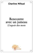 Couverture du livre « Rencontre avec un jumeau » de Charline Mifsud aux éditions Edilivre