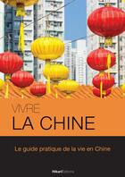 Couverture du livre « Vivre la Chine » de Morgane Delaisse aux éditions Hikari Editions