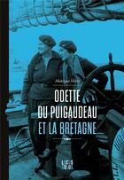 Couverture du livre « Odette du Puigaudeau et la Bretagne » de Monique Verite aux éditions Locus Solus