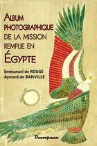 Couverture du livre « Album photographique de la mission remplie en Egypte » de Emmanuel De Rouge et Aymard De Banville aux éditions Decoopman
