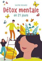 Couverture du livre « Détox mental en 21 jours » de Valerie Richard aux éditions Lanore