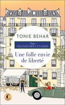 Couverture du livre « Une folle envie de liberté » de Tonie Behar aux éditions Charleston