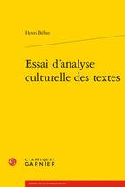 Couverture du livre « Essai d'analyse culturelle des textes » de Henri Behar aux éditions Classiques Garnier