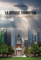 Couverture du livre « La joyeuse transition » de De Moor Fabian aux éditions Saint Honore Editions