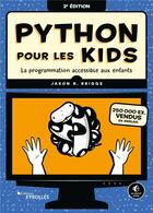 Couverture du livre « Python pour les kids - 2e édition : La programmation accessible aux enfants ! » de Jason R. Briggs aux éditions Eyrolles