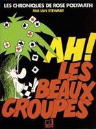 Couverture du livre « Ah ! les beaux groupes » de Ian Stewart aux éditions Belin