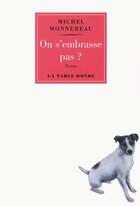 Couverture du livre « On s'embrasse pas ? » de Monnereau Michel aux éditions Table Ronde