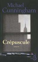 Couverture du livre « Crépuscule » de Michael Cunningham aux éditions Belfond