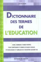 Couverture du livre « Dictionnaire des termes de l'education » de Denis Bon aux éditions De Vecchi