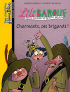 Couverture du livre « Lili Barouf t.3 ; charmants, ces brigands ! » de Frederic Benaglia et Arnaud Almeras aux éditions Bayard Jeunesse