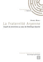 Couverture du livre « La fraternité Aryenne ; l'esprit du terrorisme au coeur de l'Amérique blanche » de Hamdi Nabil aux éditions Connaissances & Savoirs