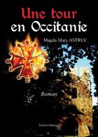 Couverture du livre « Une tour en Occitanie » de Mary-Magda Astruc aux éditions Benevent