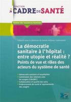 Couverture du livre « La democratie sanitaire a l'hopital: entre utopie et realite - points de vue et roles des acteurs du » de Pellassy-Tarbouriech aux éditions Lamarre