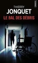 Couverture du livre « Le bal des débris » de Thierry Jonquet aux éditions Points