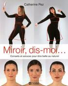 Couverture du livre « Miroir dis-moi » de Catherine Pez aux éditions Editions De L'homme