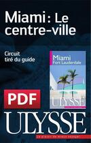 Couverture du livre « Miami : le centre-ville » de  aux éditions Ulysse