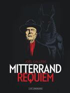 Couverture du livre « Mitterrand requiem » de Joel Callede aux éditions Lombard