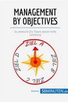 Couverture du livre « Managament by Objectifs : So erreicht Ihr Team seine volle Leistung » de 50minuten aux éditions 50minuten.de