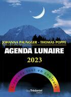 Couverture du livre « Agenda lunaire 2023 » de Johanna Paungger et Thomas Poppe aux éditions Guy Trédaniel