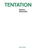 Couverture du livre « Tentation » de Dietrich Bonhoeffer aux éditions Labor Et Fides