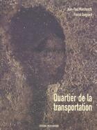 Couverture du livre « Quartier de la transportation » de Jean-Paul Marcheschi aux éditions Rouergue