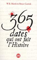 Couverture du livre « 365 dates qui ont fait l'Histoire » de W.B. Marsch et Bruce Carrick aux éditions L'express