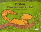 Couverture du livre « P'titou, l'écureuil tête en l'air » de Estelle Euvremer et Benoit Delalandre aux éditions Le Sablier