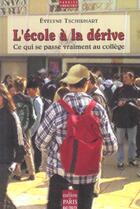 Couverture du livre « L'ecole a la derive » de Evelyne Tschirhart aux éditions Paris