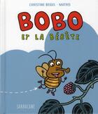 Couverture du livre « Bobo et la bébête » de Jean-Marc Mathis et Christine Beigel aux éditions Sarbacane