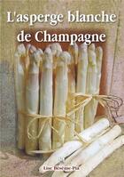 Couverture du livre « L'asperge blanche de Champagne » de Lise Beseme-Pia aux éditions Editions Sutton