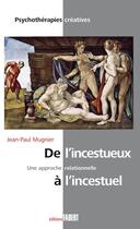 Couverture du livre « De l'incestueux à l'incestuel ; une approche relationnelle » de Jean-Paul Mugnier aux éditions Fabert