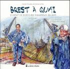 Couverture du livre « Brest à quai ; carnet de bord des travailleurs du port » de Damien Roudeau et Nicolas Le Roy et Paul Bloas aux éditions La Boite A Bulles