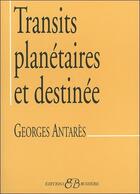 Couverture du livre « Transits planétaires et destinée » de Georges Antares aux éditions Bussiere
