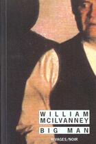 Couverture du livre « Big man » de Wiilliam Mcilvanney aux éditions Rivages