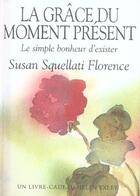 Couverture du livre « Grace du moment present » de Susan Florence aux éditions Exley